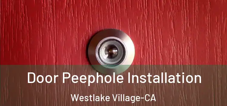  Door Peephole Installation Westlake Village-CA