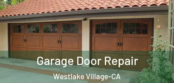  Garage Door Repair Westlake Village-CA