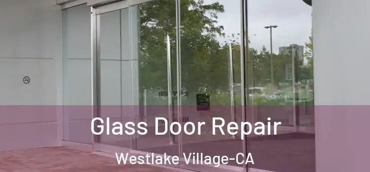  Glass Door Repair Westlake Village-CA