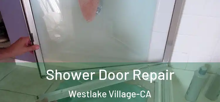  Shower Door Repair Westlake Village-CA